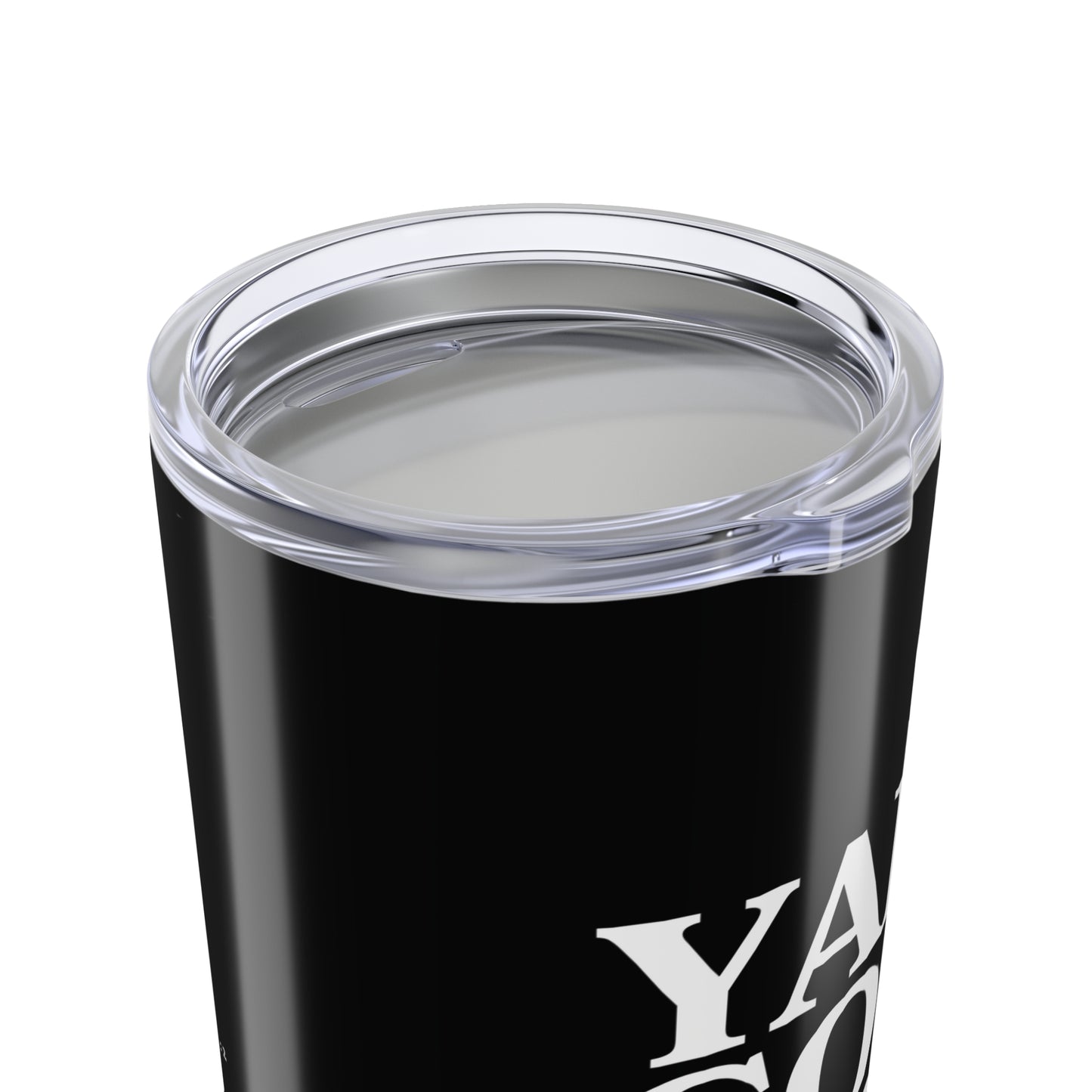 Motivational 20oz Tumbler - YAH GOT ME