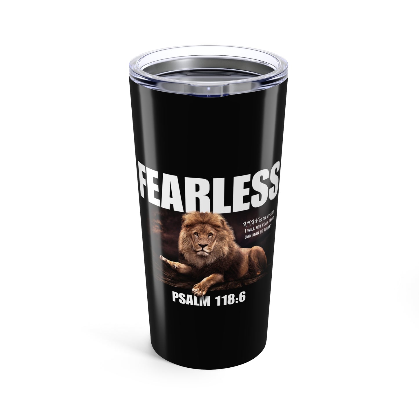 Fearless Lion 20oz Tumbler - Psalm 118:6 Motivational Drinkware