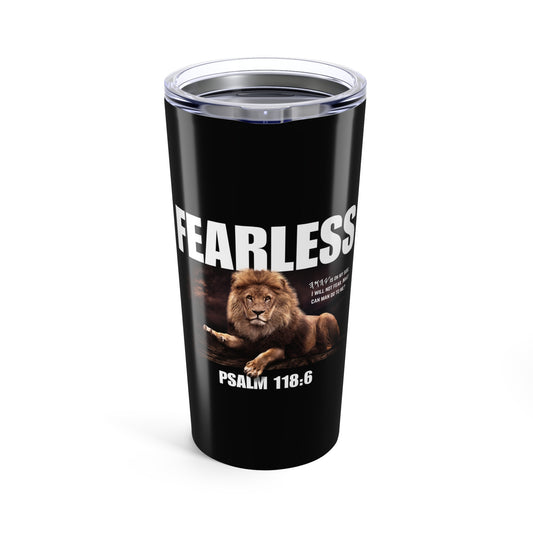 Fearless Lion 20oz Tumbler - Psalm 118:6 Motivational Drinkware
