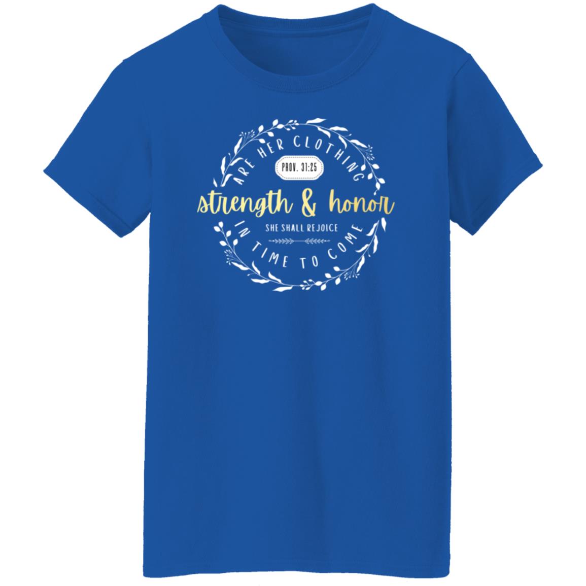 Strength and Honor in Gold Letters Ladies' 5.3 oz. T-Shirt