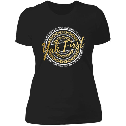 YAH FIRST In Gold Letters Ladies' T-Shirt