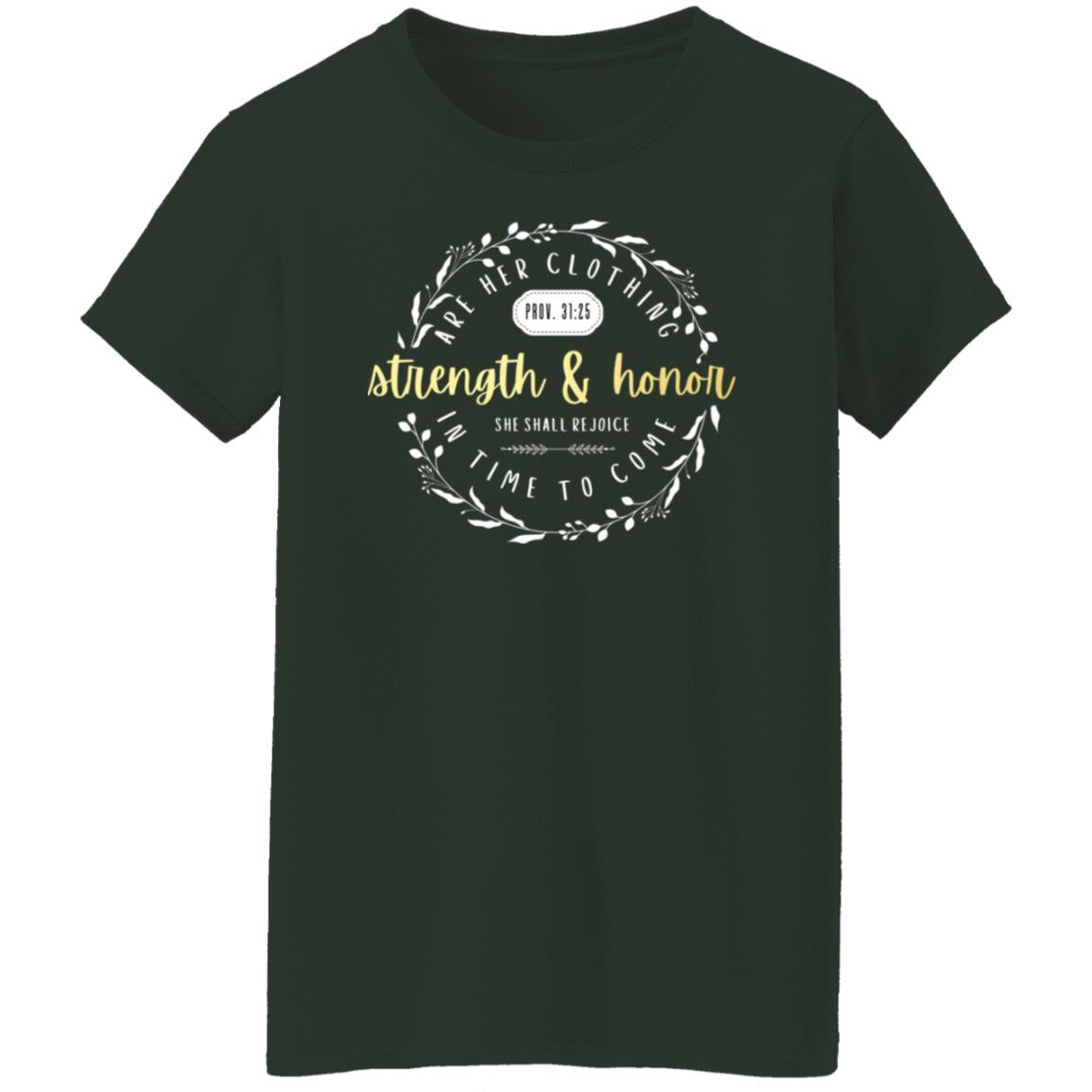 Strength and Honor in Gold Letters Ladies' 5.3 oz. T-Shirt