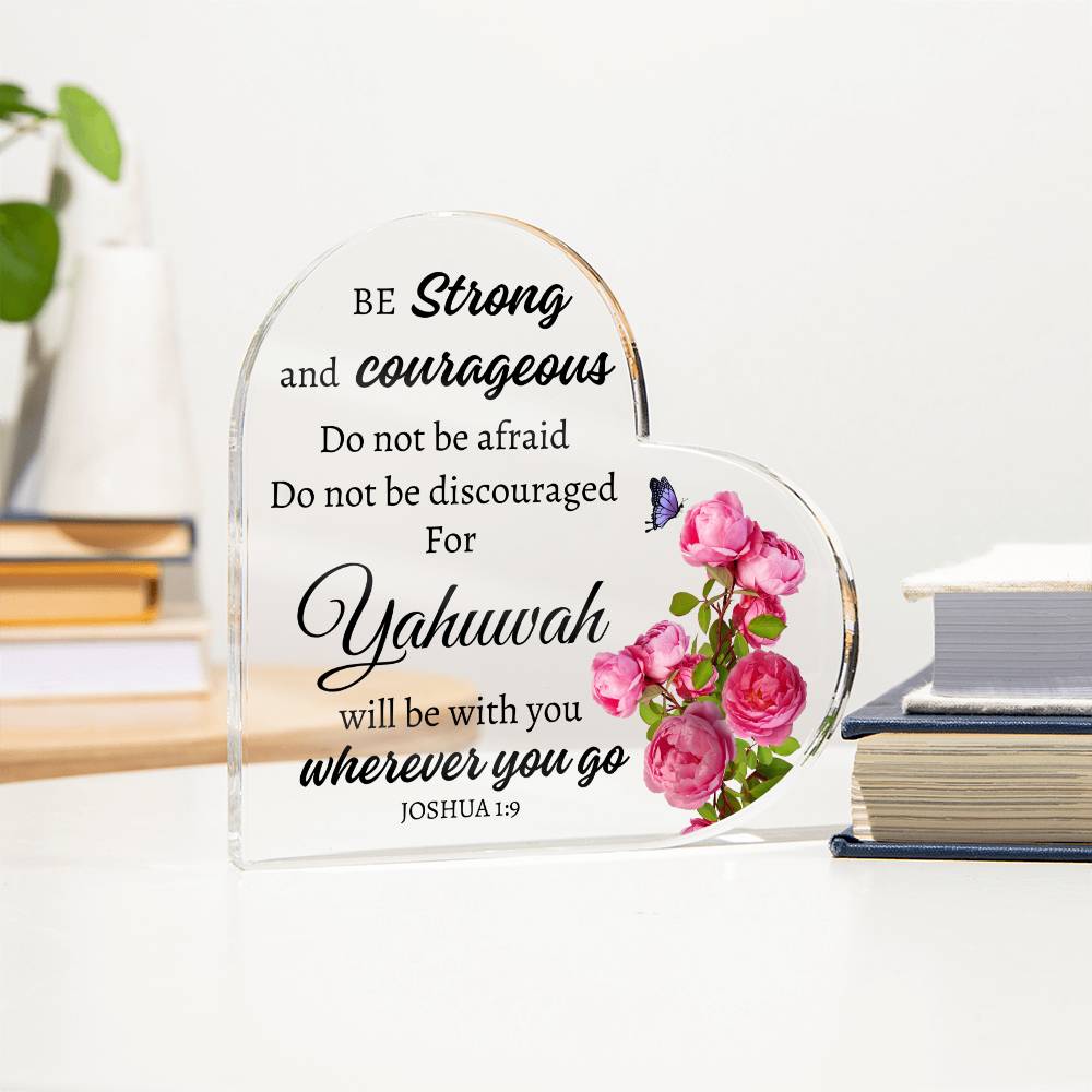"Yahuwah's Strength: Joshua 1:9 Heart-shaped Acrylic Plaque"