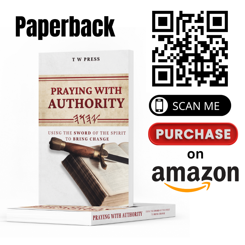Praying With Authority EBook/PDF by T W PRESS **PLEASE PURCHASE PAPERBACK ON AMAZON**