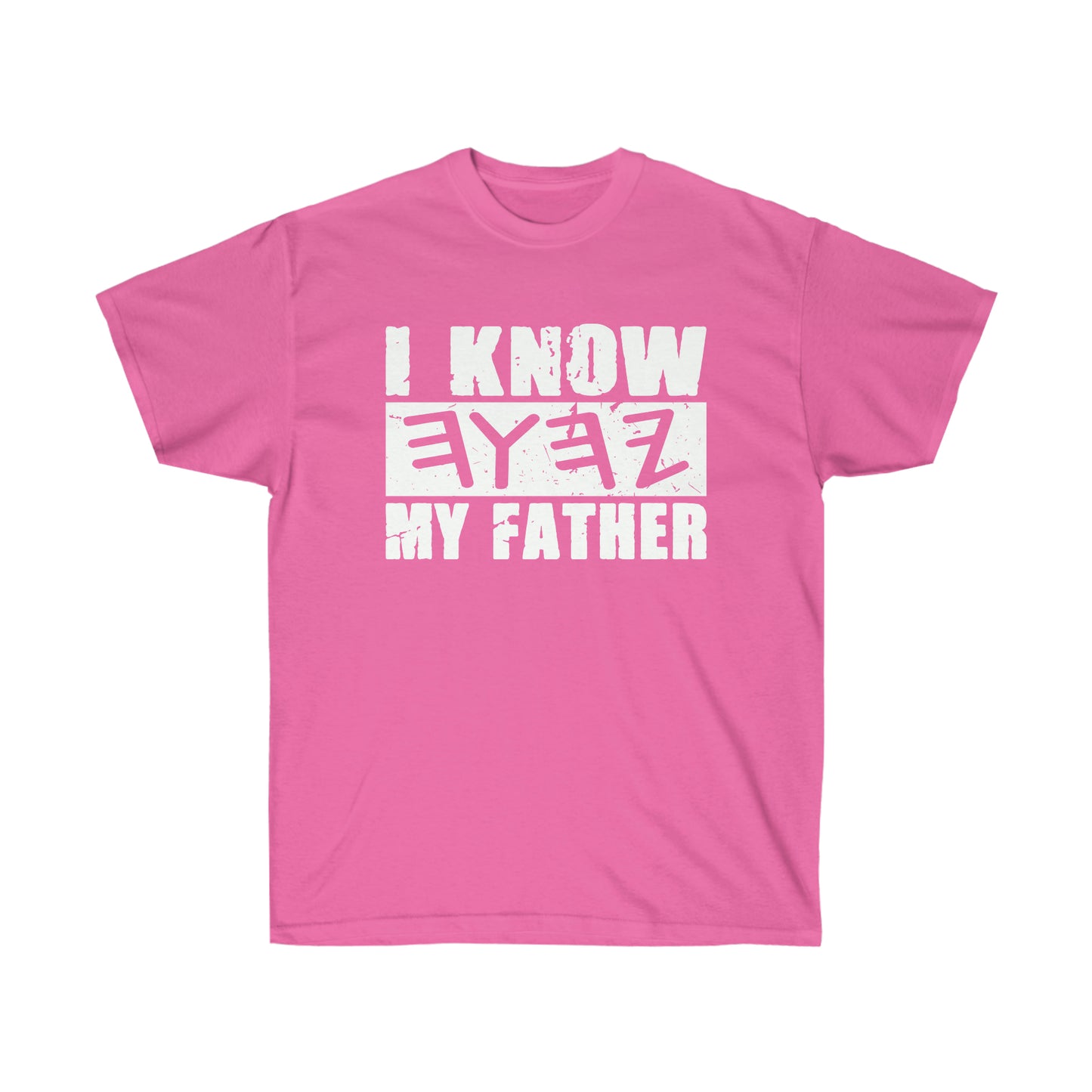 I KNOW MY FATHER in White Letter Unisex T-shirt