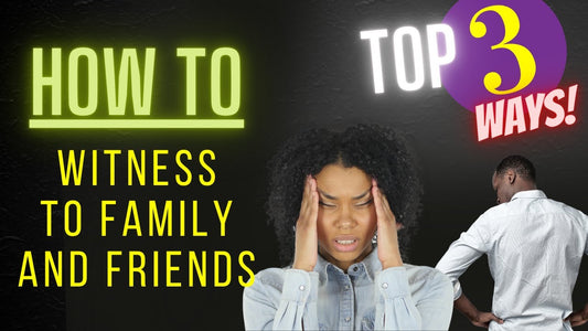 Effective Ways to Witness YAH's Truth to Family and Friends