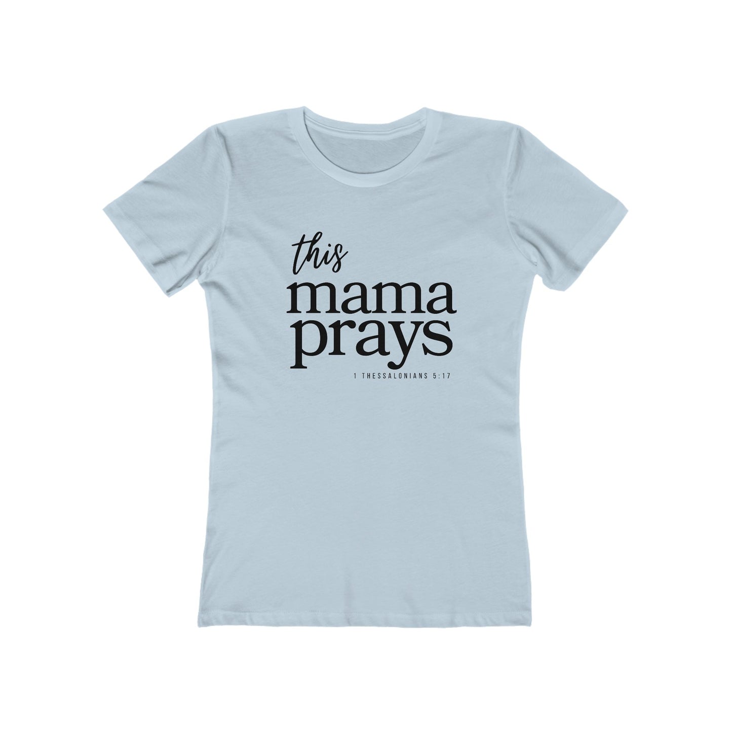 This Mama Prays T‑Shirt — Mom Prayer Tee