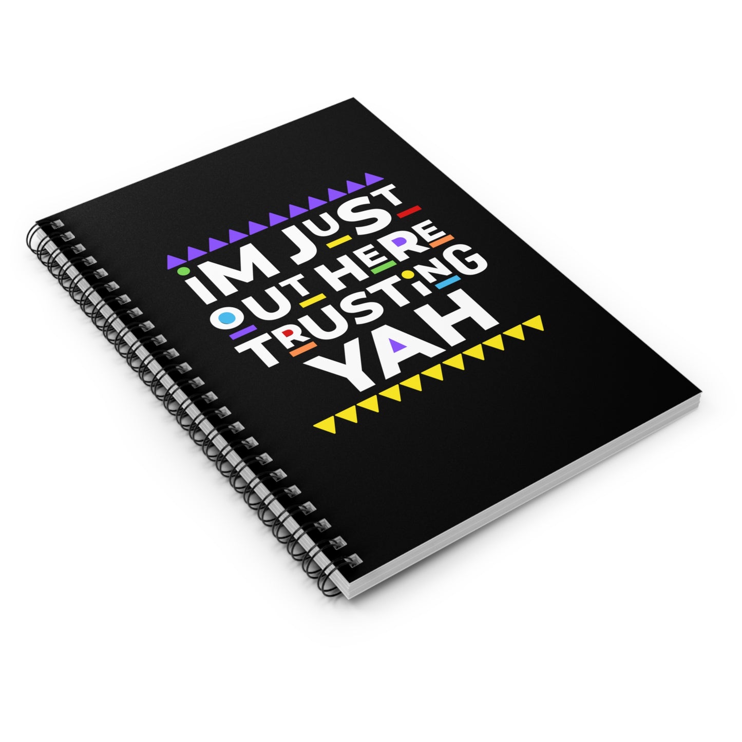 I AM JUST TRUSTING YAH Spiral Journal/Notebook - Ruled Line