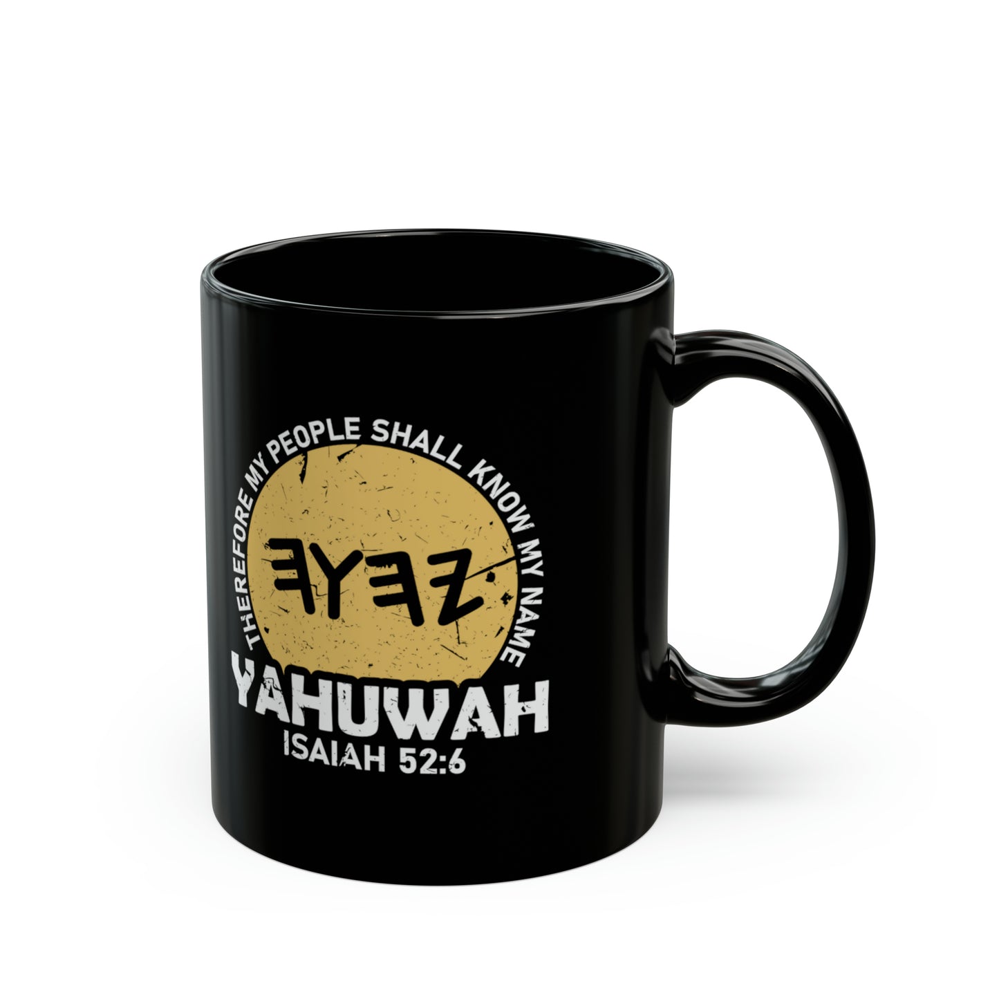 MY PEOPLE SHALL KNOW MY NAME 11oz Black Mug