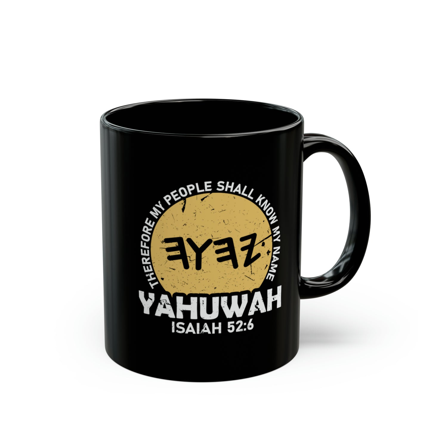 MY PEOPLE SHALL KNOW MY NAME 11oz Black Mug