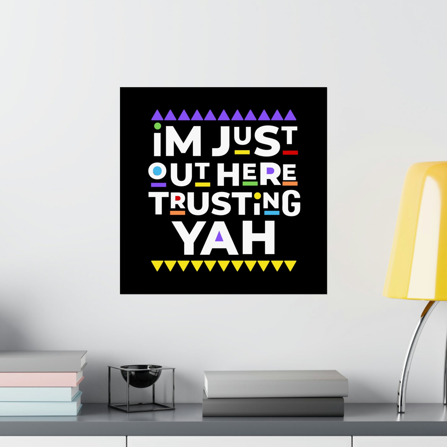 I AM JUST TRUSTING YAH Satin Square Poster