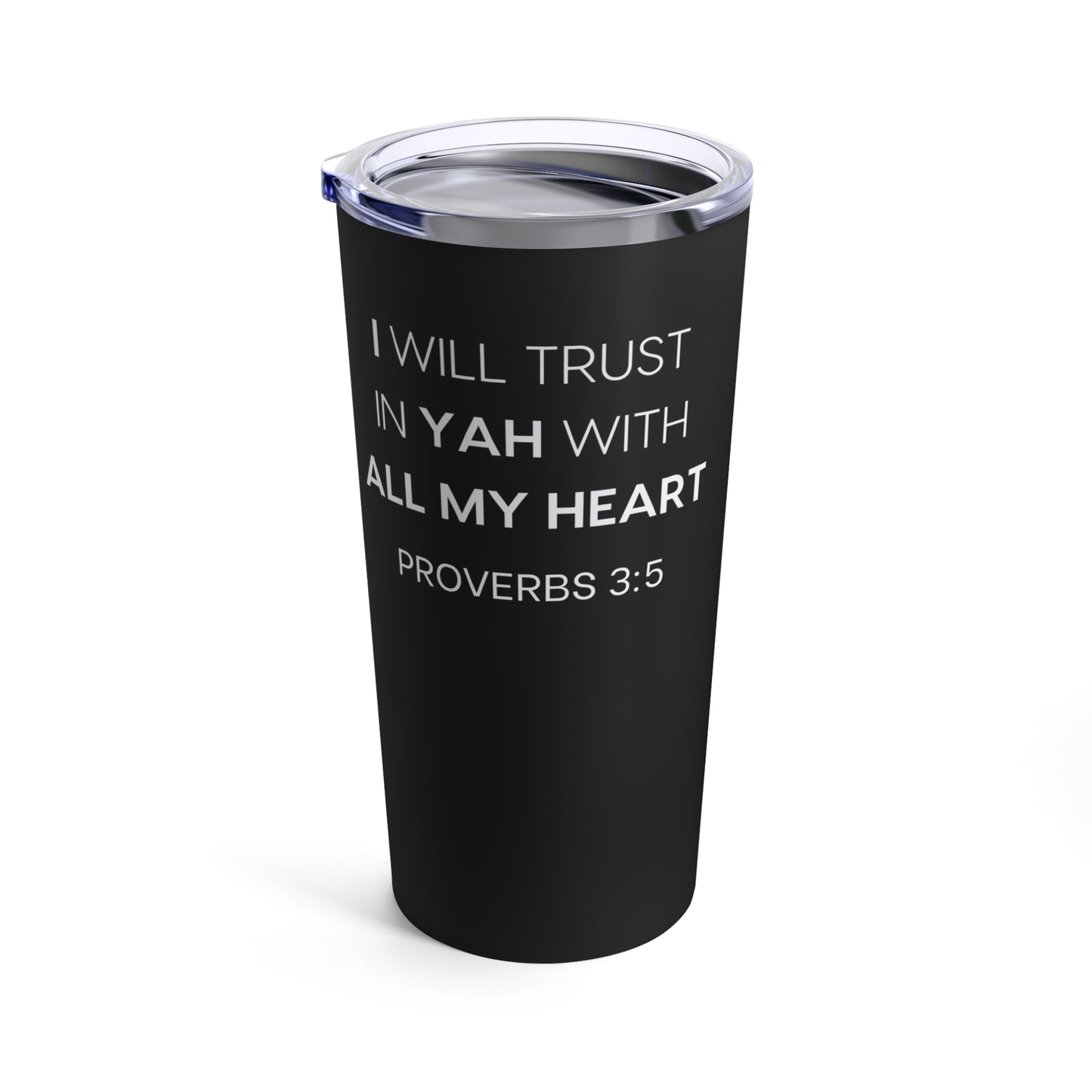 TRUSTING YAH Tumbler 20oz Proverbs 3:5