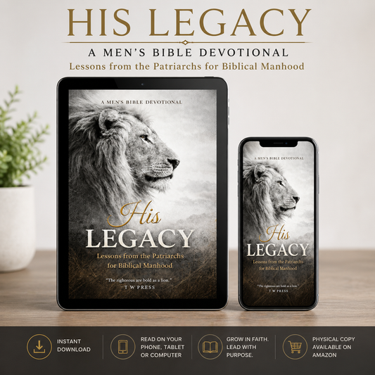 His Legacy – Digital Devotional for Biblical Manhood | Men’s Bible Study on Leadership, Faith & Purpose (Instant Download)