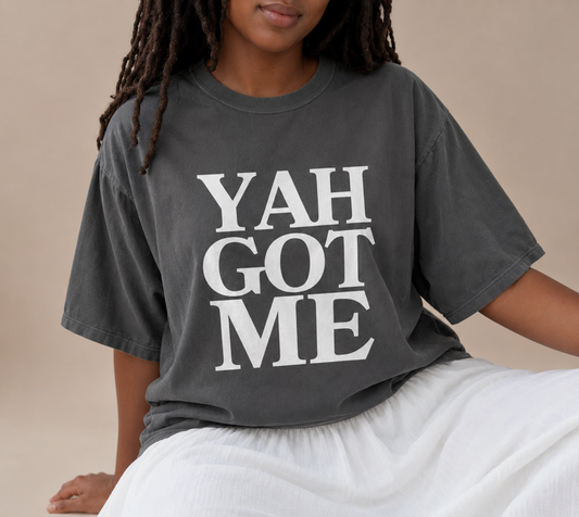 YAH GOT ME 100% Cotton Comfort Colors Heavyweight Garment-Dyed T-Shirt