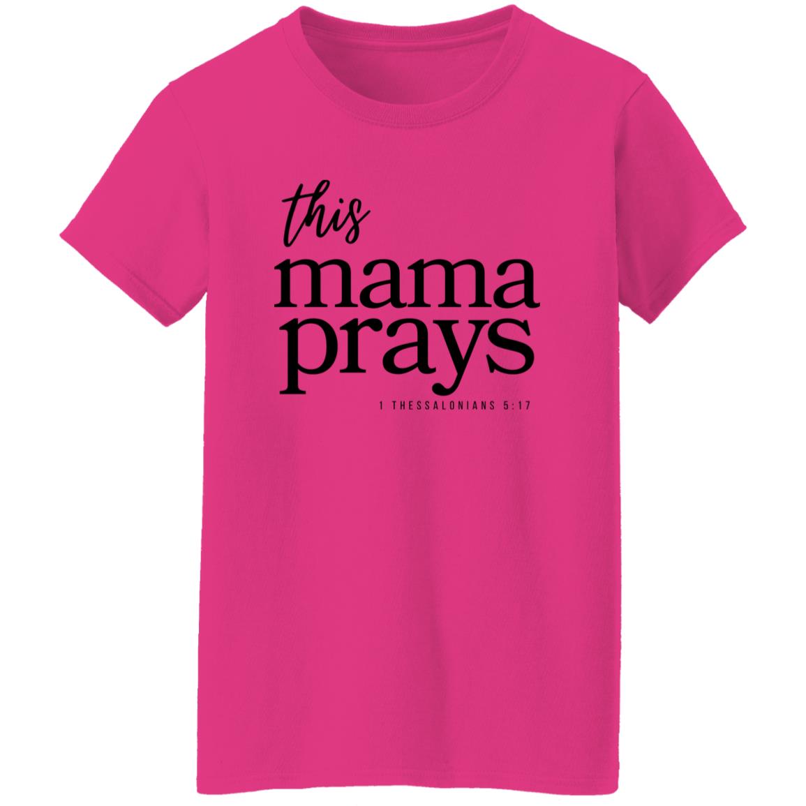 This Mama Prays Ladies' T-Shirt For Her BL