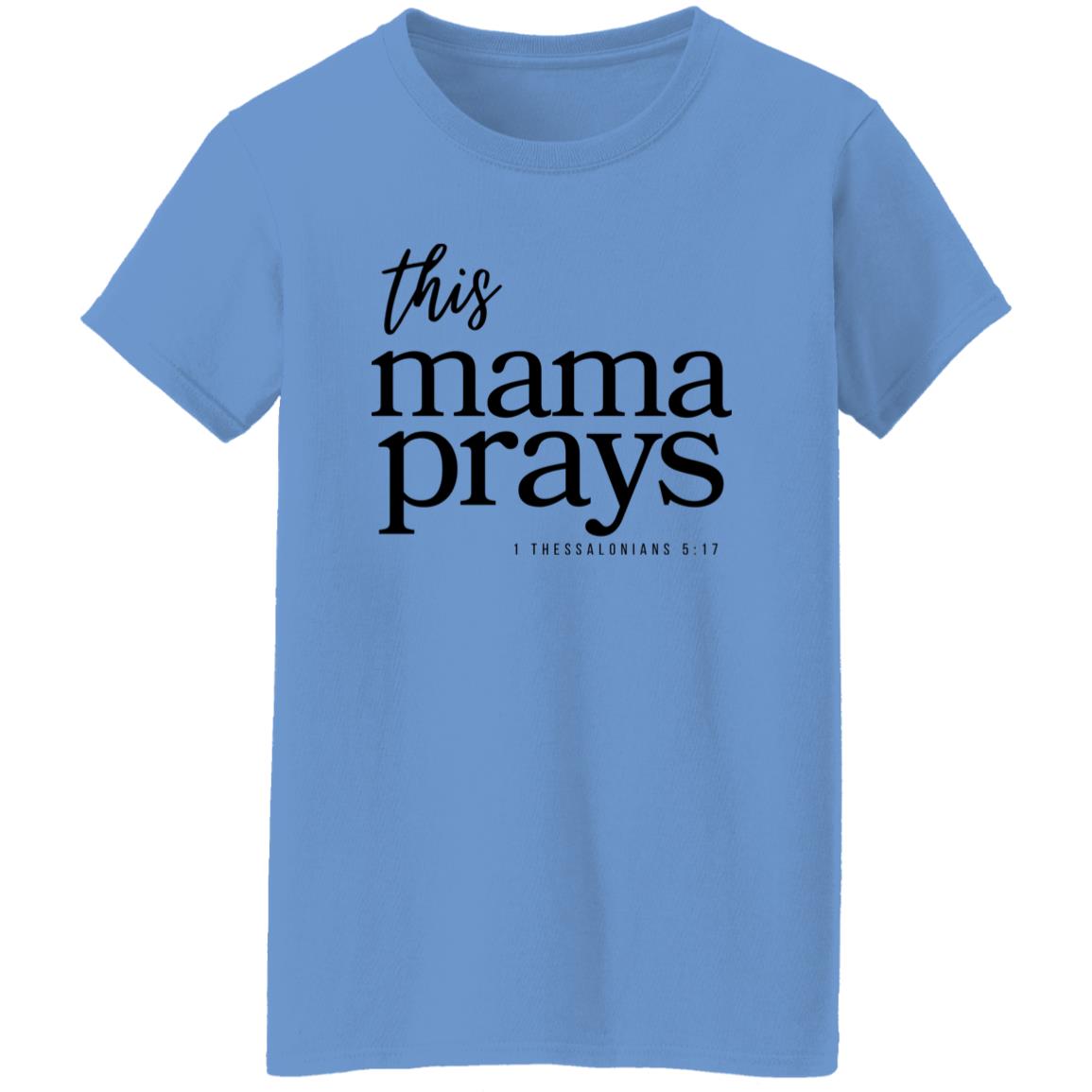 This Mama Prays Ladies' T-Shirt For Her BL