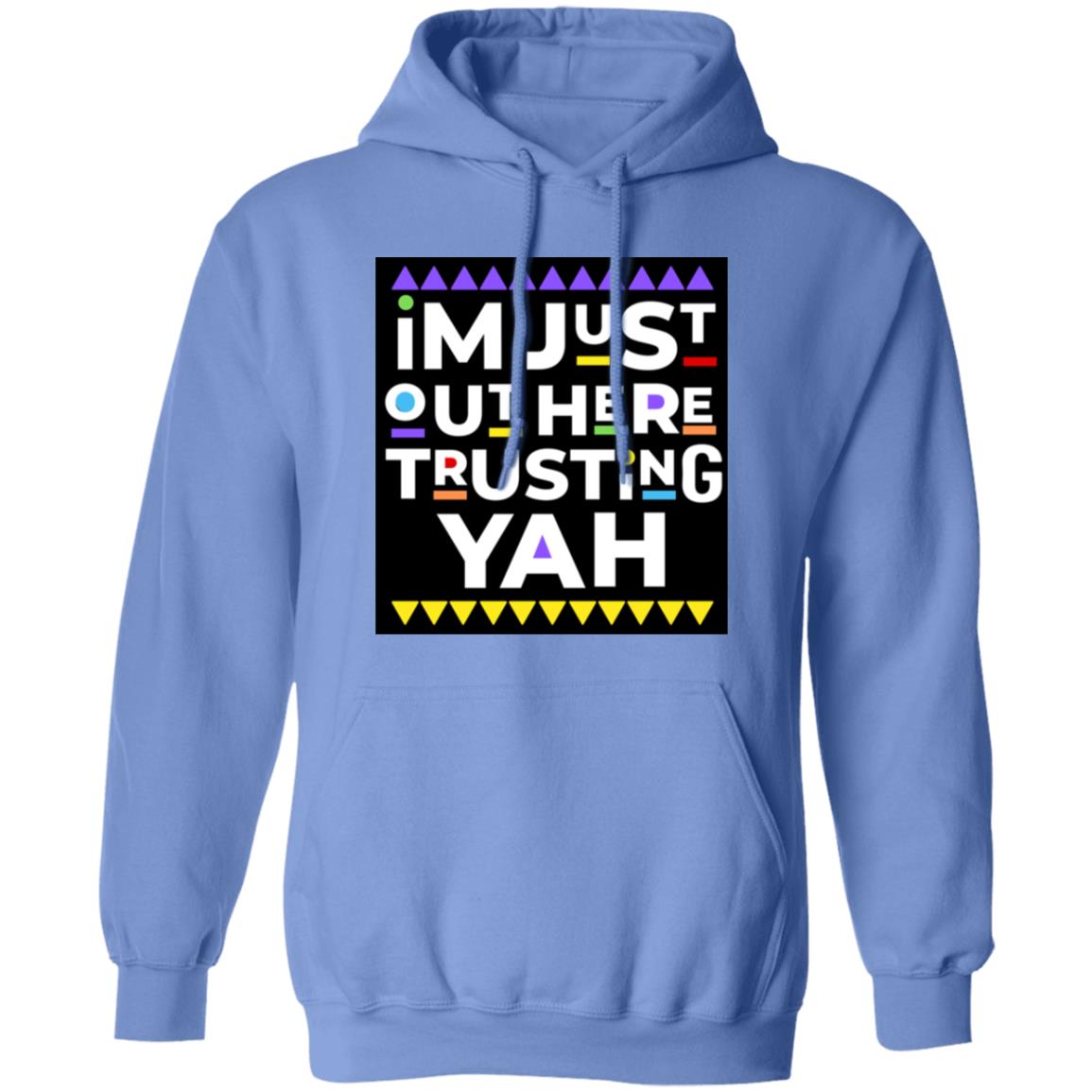 I AM JUST TRUSTING YAH Pullover Hoodie