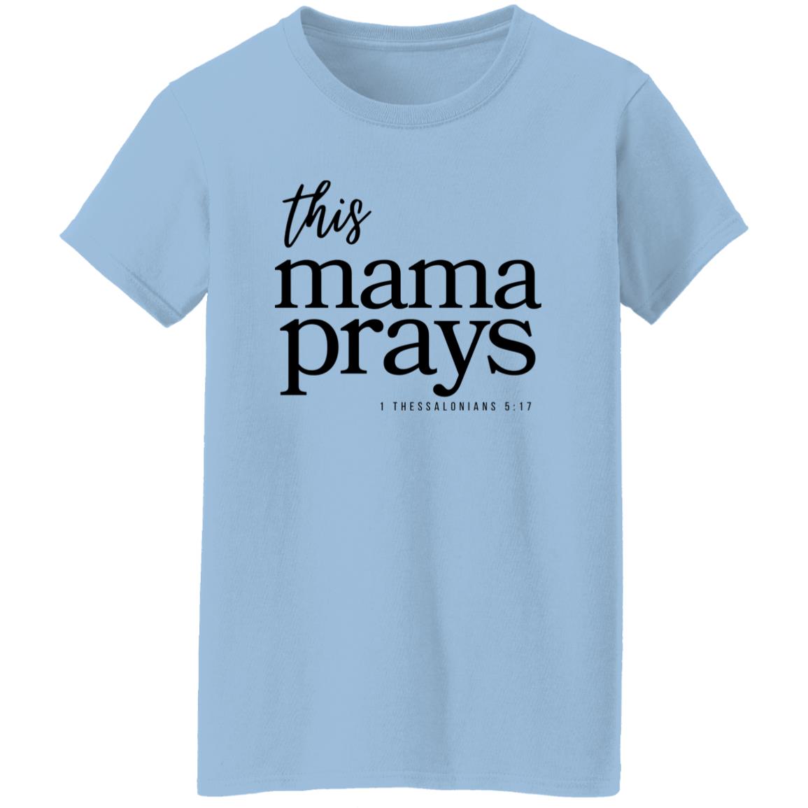 This Mama Prays Ladies' T-Shirt For Her BL