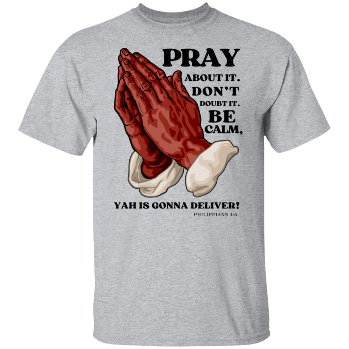 PRAY ABOUT IT black letters T-Shirt