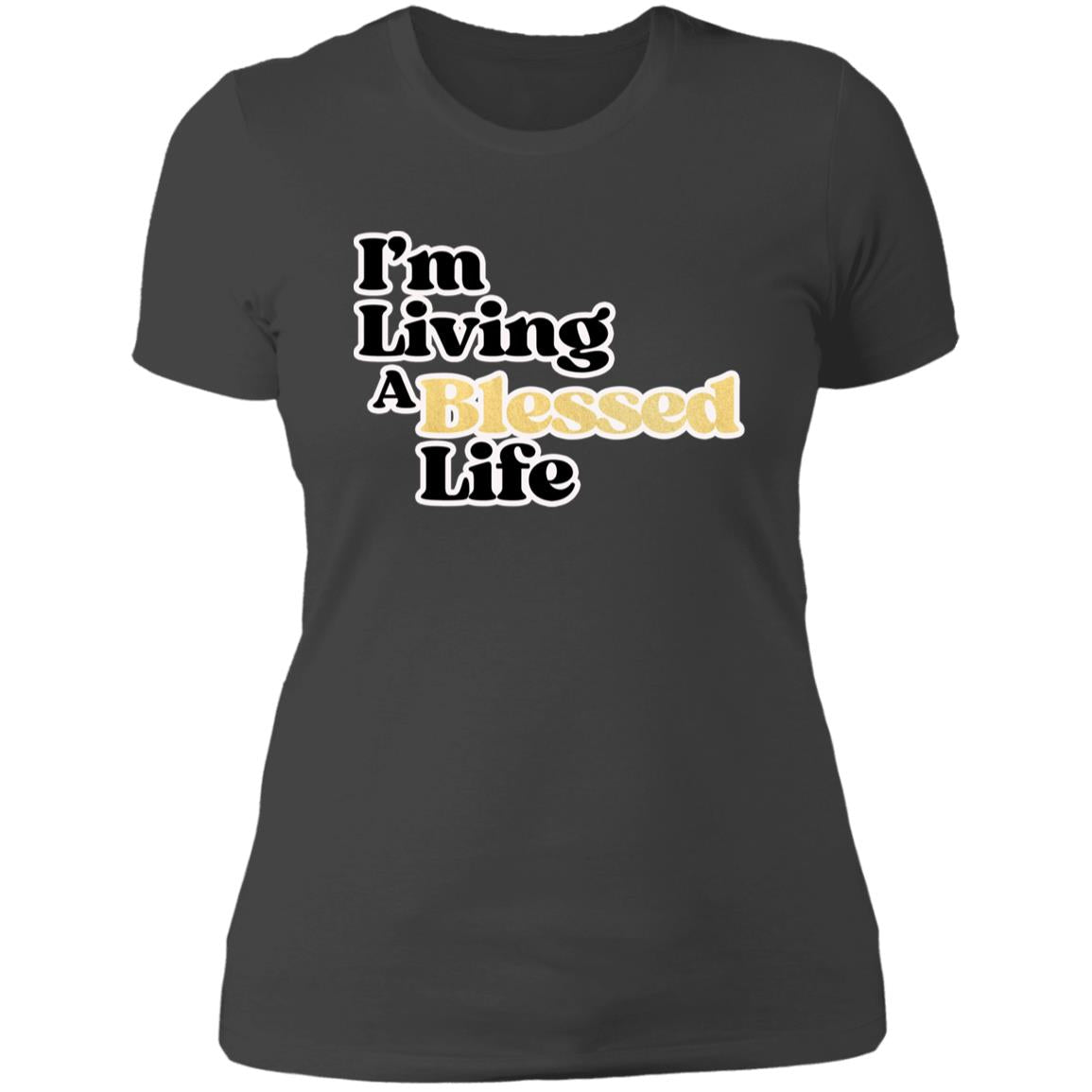 Living A Blessed Life 4.3 oz Ladies' T-shirt