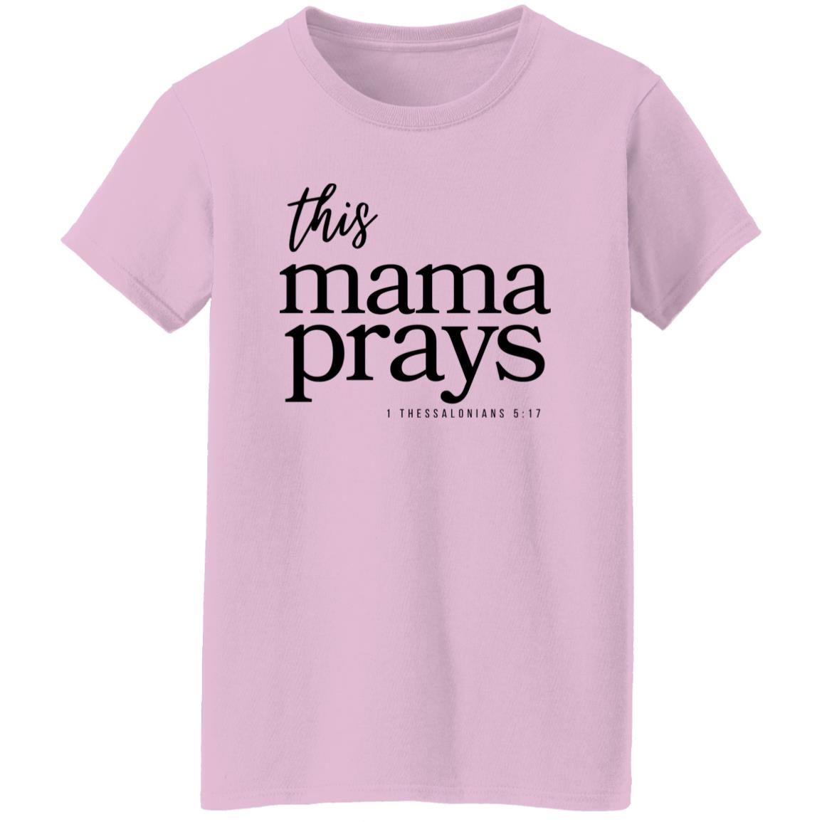 This Mama Prays Ladies' T-Shirt For Her BL