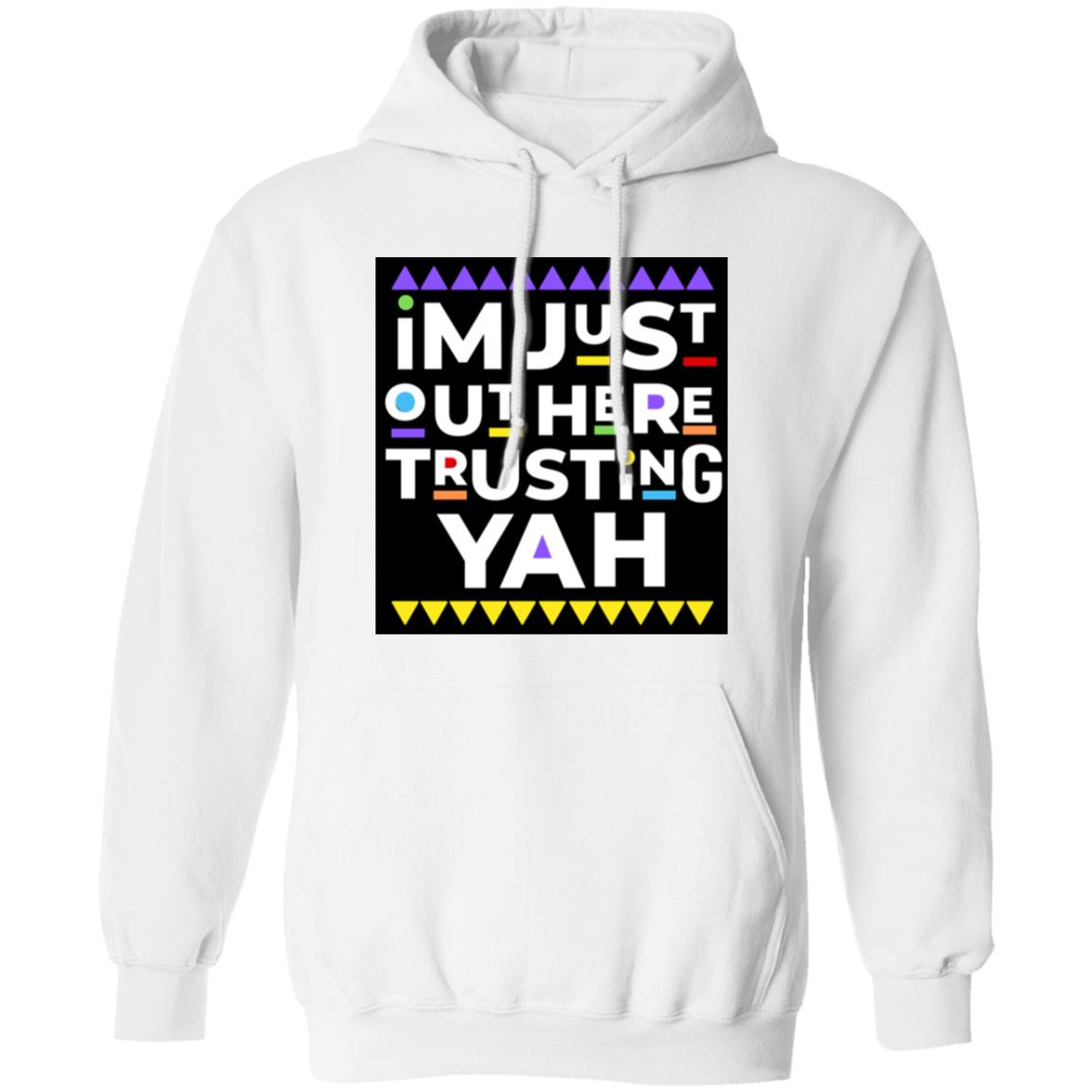 I AM JUST TRUSTING YAH Pullover Hoodie