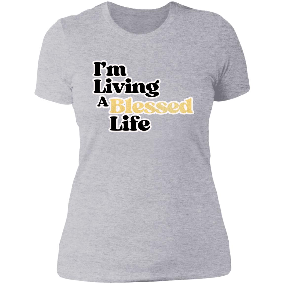 Living A Blessed Life 4.3 oz Ladies' T-shirt