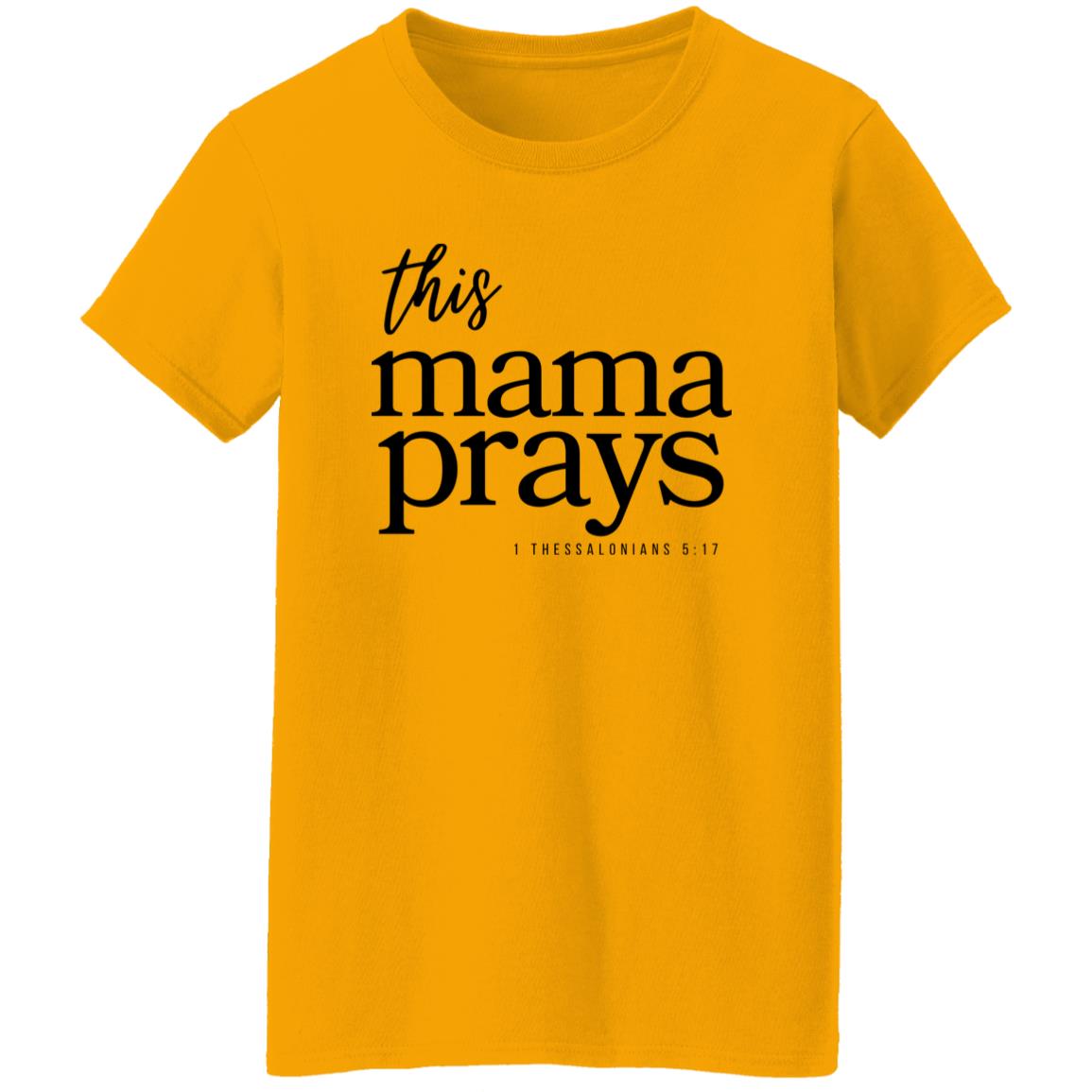 This Mama Prays Ladies' T-Shirt For Her BL