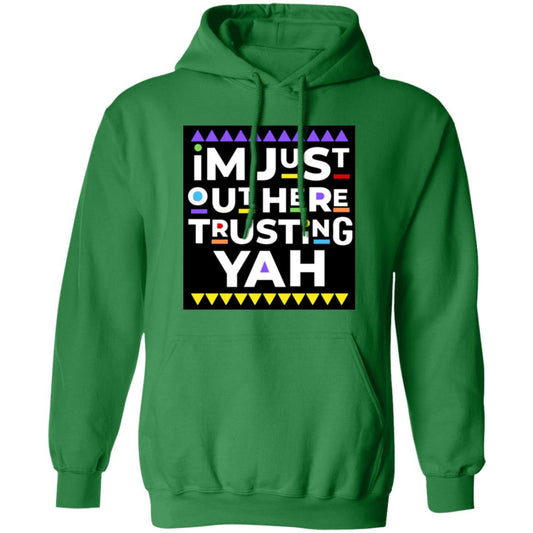 I AM JUST TRUSTING YAH Pullover Hoodie