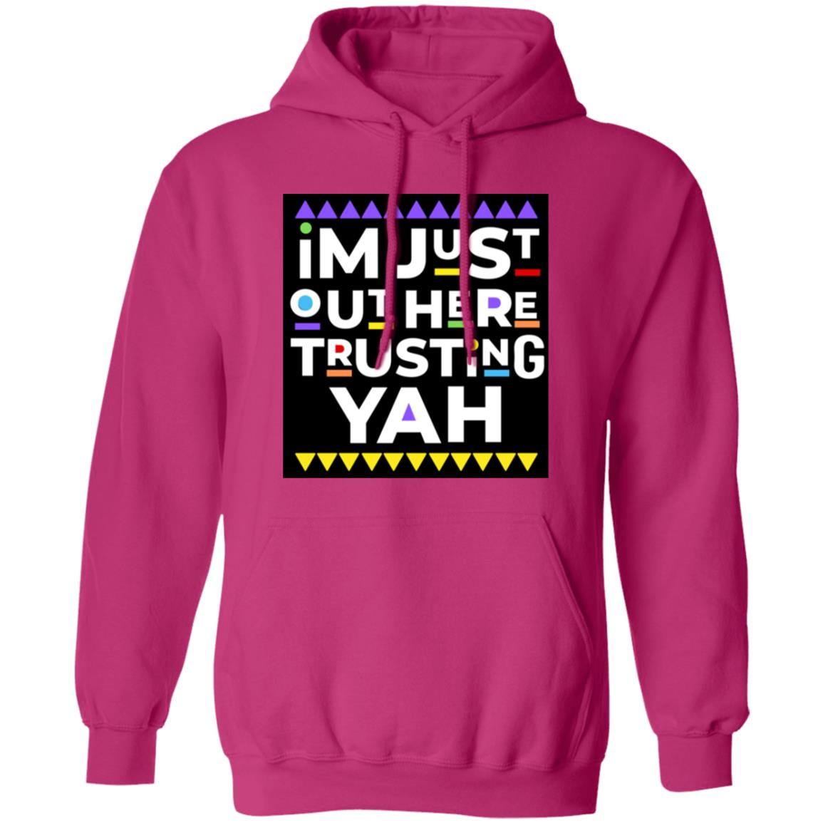 I AM JUST TRUSTING YAH Pullover Hoodie