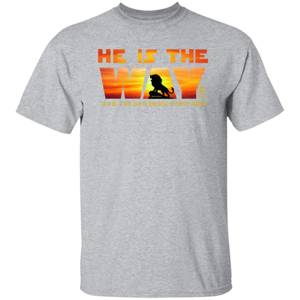 HE IS THE WAY Classic Unisex T-Shirt