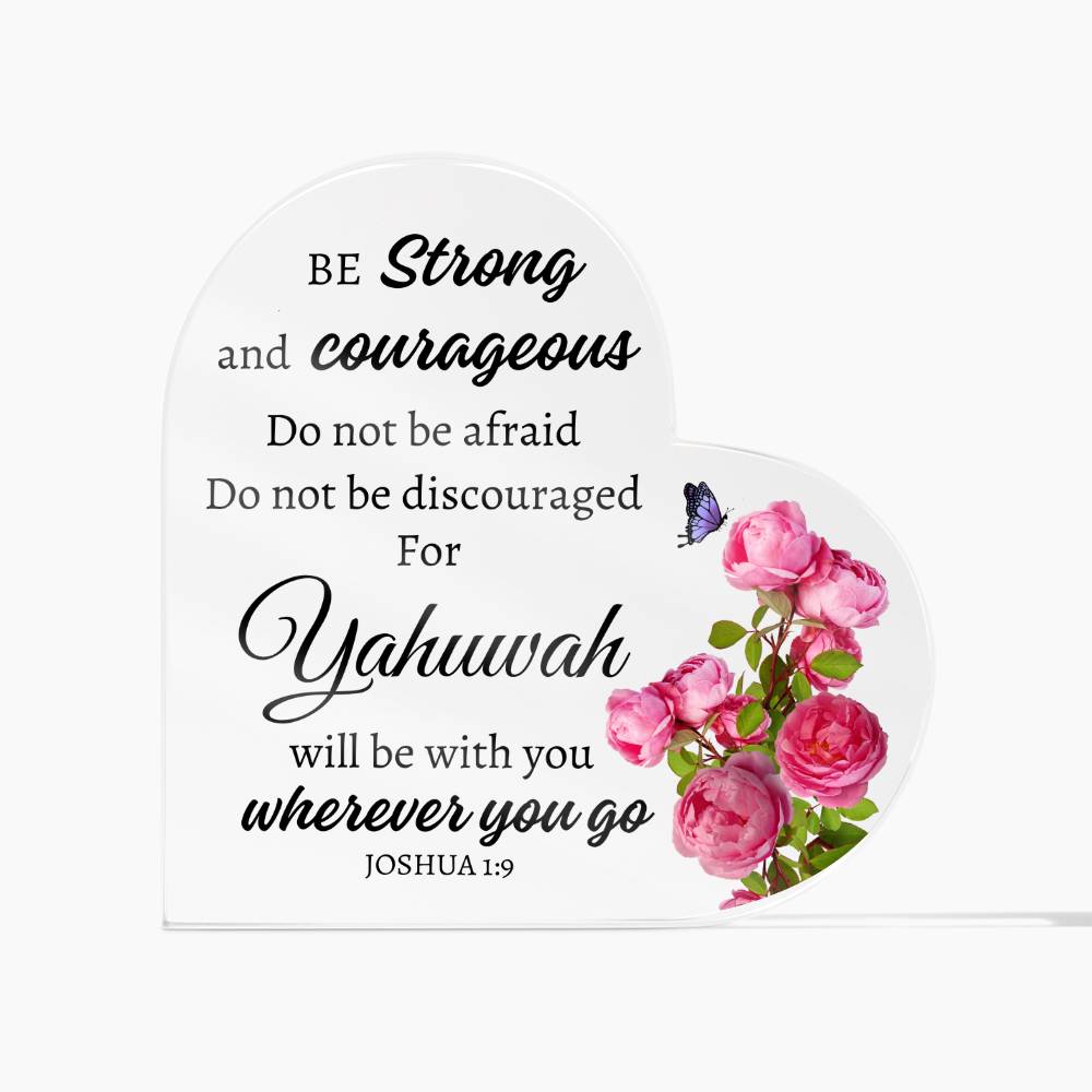 "Yahuwah's Strength: Joshua 1:9 Heart-shaped Acrylic Plaque"