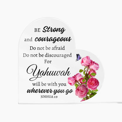 "Yahuwah's Strength: Joshua 1:9 Heart-shaped Acrylic Plaque"