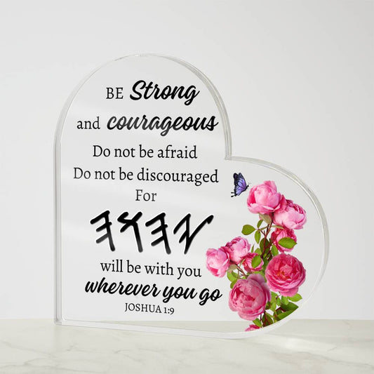 "Joshua 1:9 -  Yahuwah's Strength Heart-Shaped Acrylic Plaque"