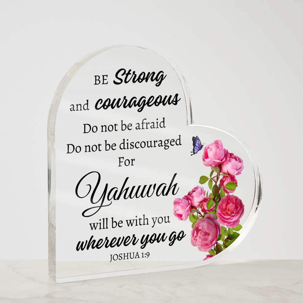 "Yahuwah's Strength: Joshua 1:9 Heart-shaped Acrylic Plaque"