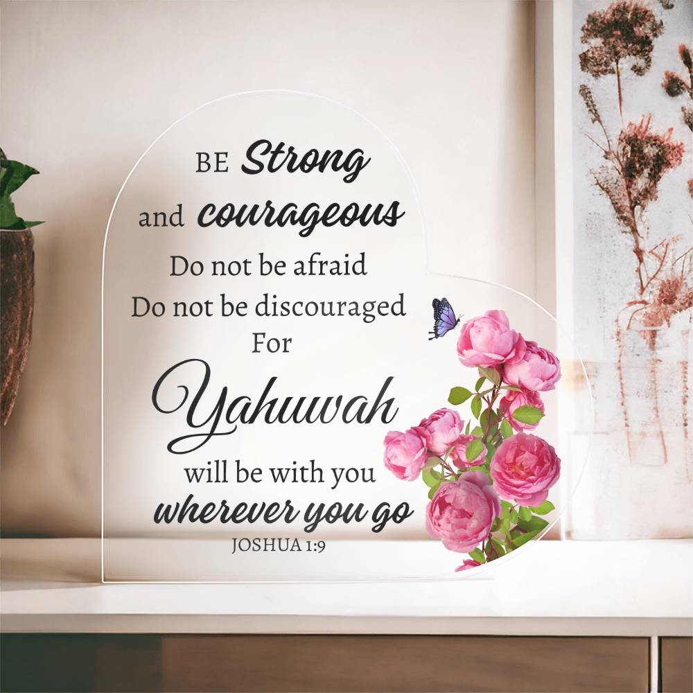 "Yahuwah's Strength: Joshua 1:9 Heart-shaped Acrylic Plaque"