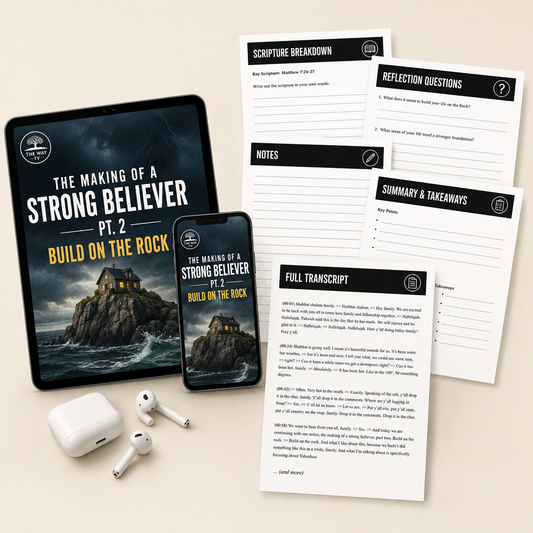 The Making of a Strong Believer Pt. 2 Bible Study Guide | Build on the Rock