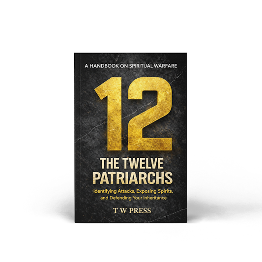 The Twelve Patriarchs: A Handbook on Spiritual WarfareEbook/PDF by T W PRESS **PLEASE PURCHASE PAPERBACK ON AMAZON**