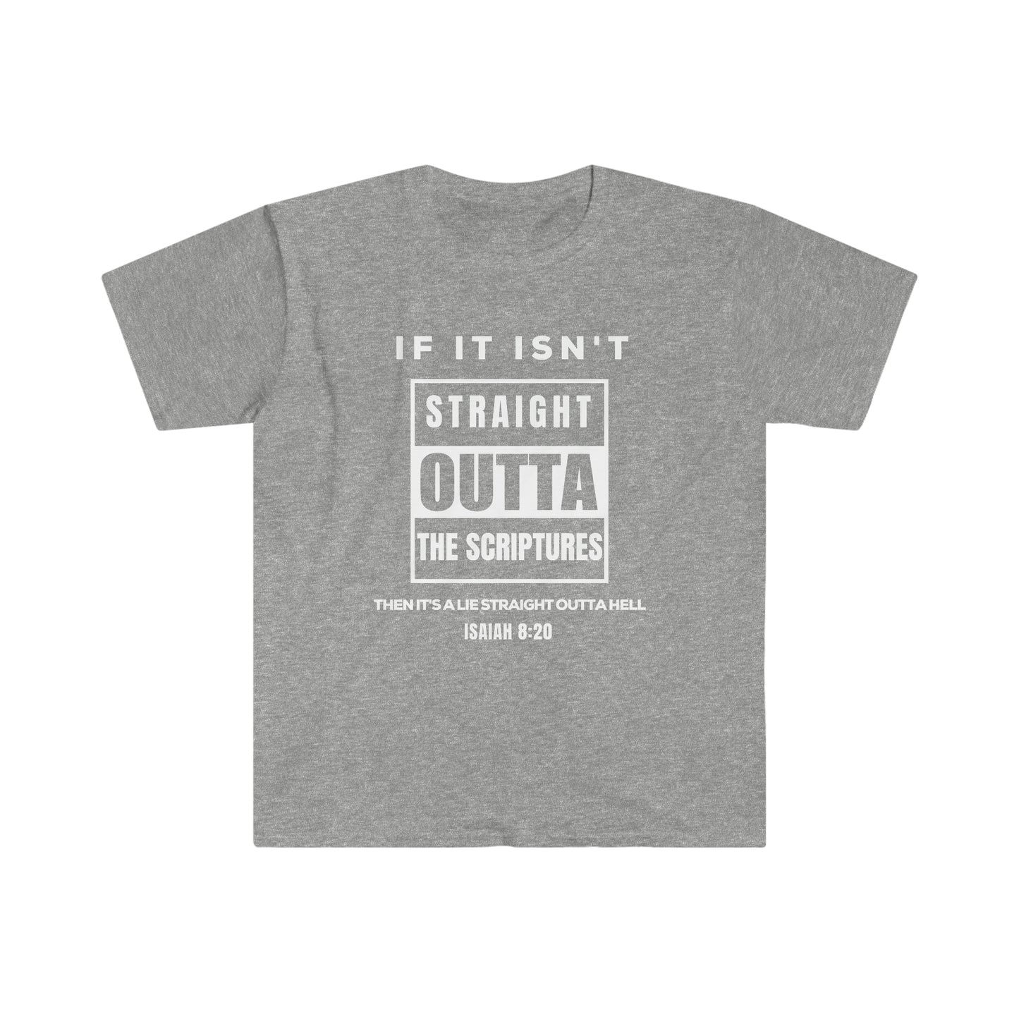 Soft-style Unisex T-shirt - Straight Outta Scriptures!