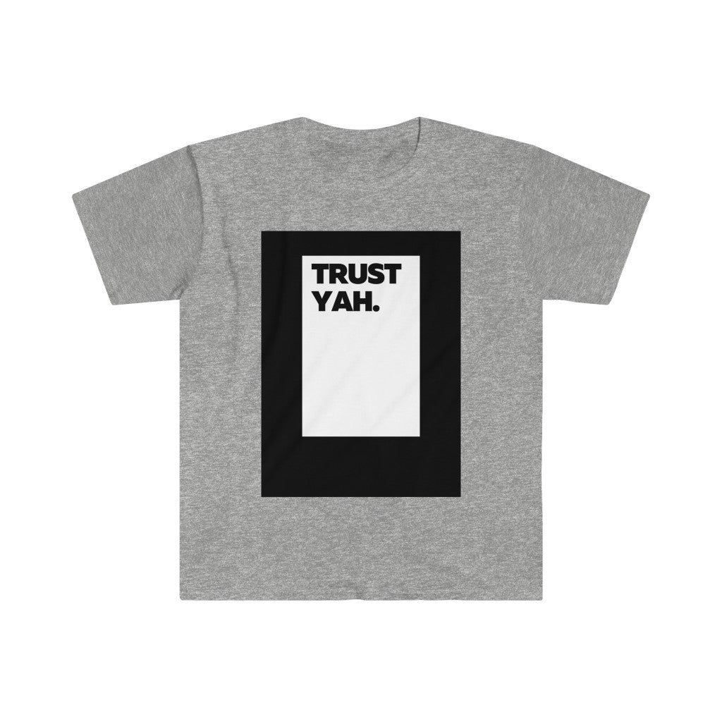 TRUST YAH Unisex Soft-style T-shirt