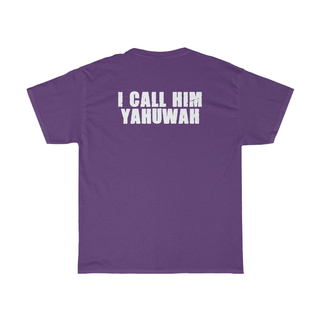 I KNOW MY FATHER - I CALL HIM YAHUWAH Tshirt