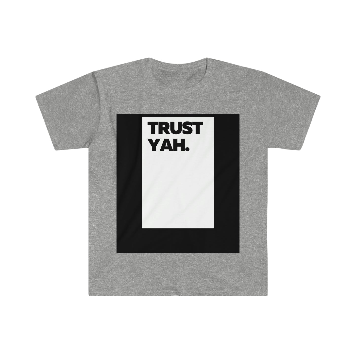 Unisex Soft-Style T-Shirt | Trust Yah.