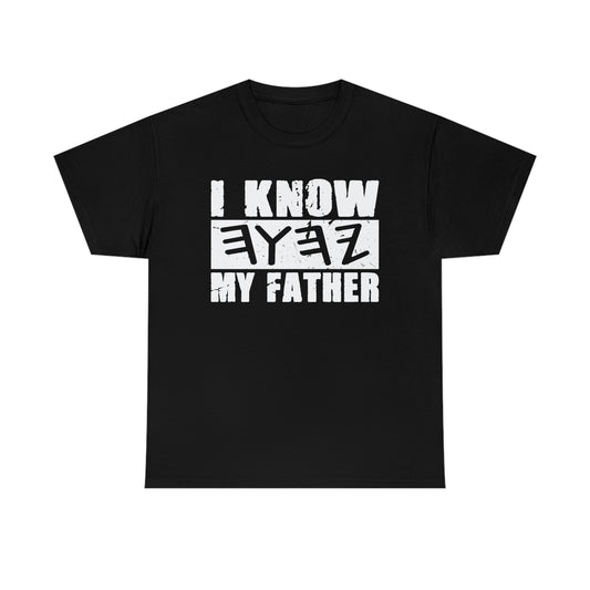 I Know My Father Unisex Heavy Cotton Tee