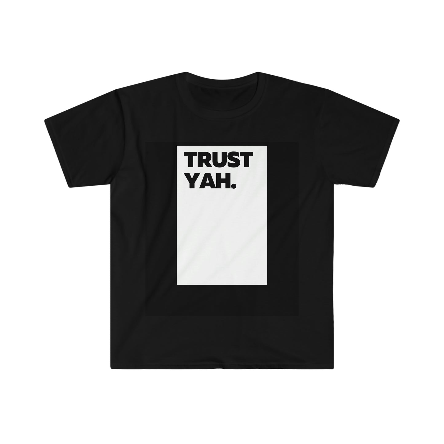 Unisex Soft-Style T-Shirt | Trust Yah.