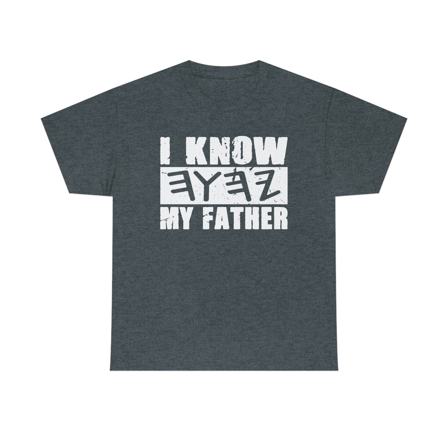 I Know My Father Unisex Heavy Cotton Tee