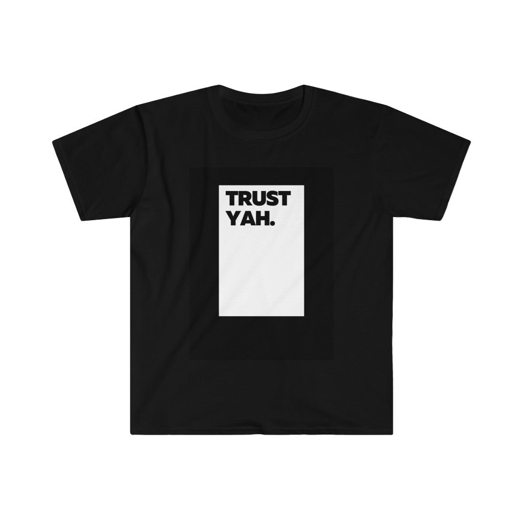 TRUST YAH Unisex Soft-style T-shirt