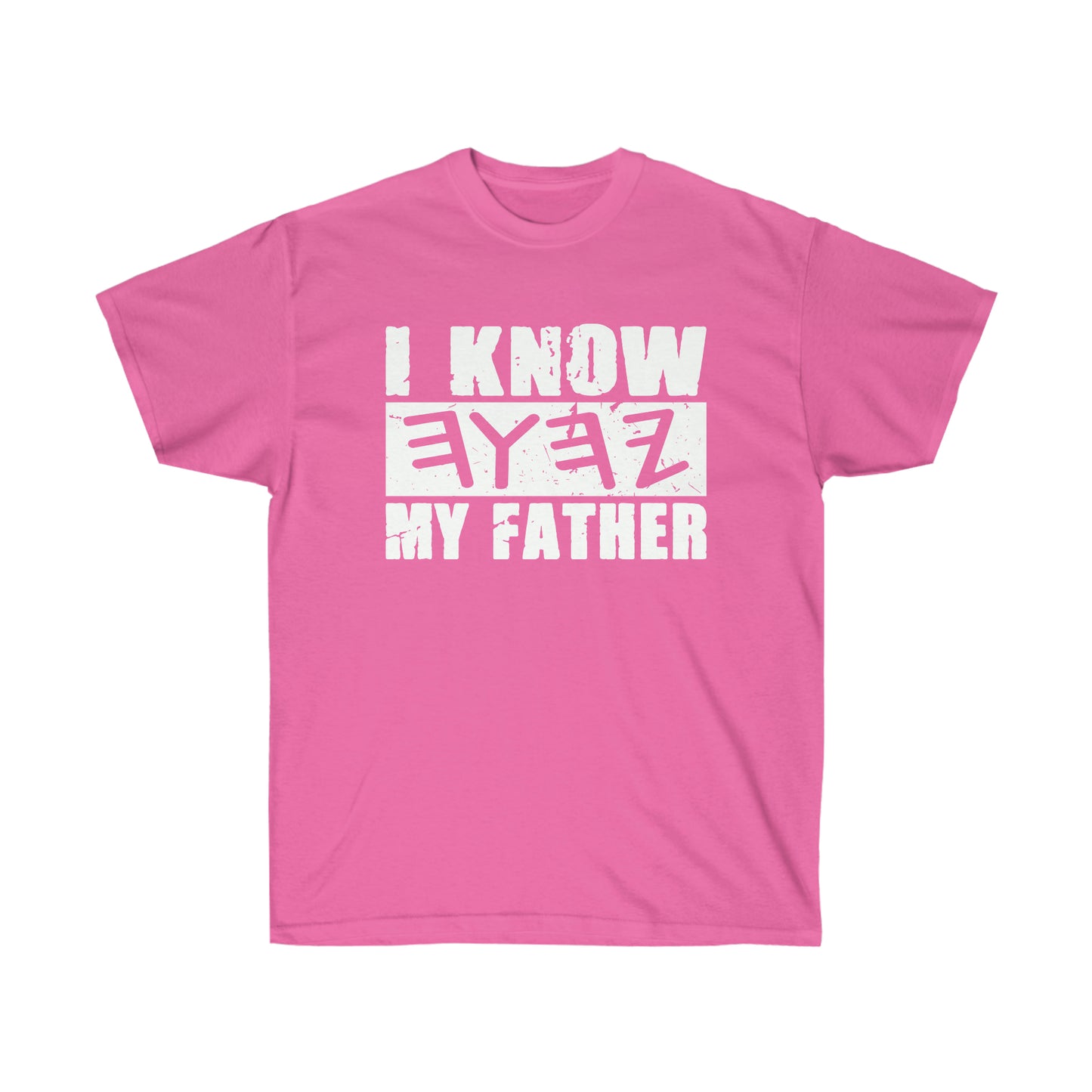 I KNOW MY FATHER Unisex T-shirt