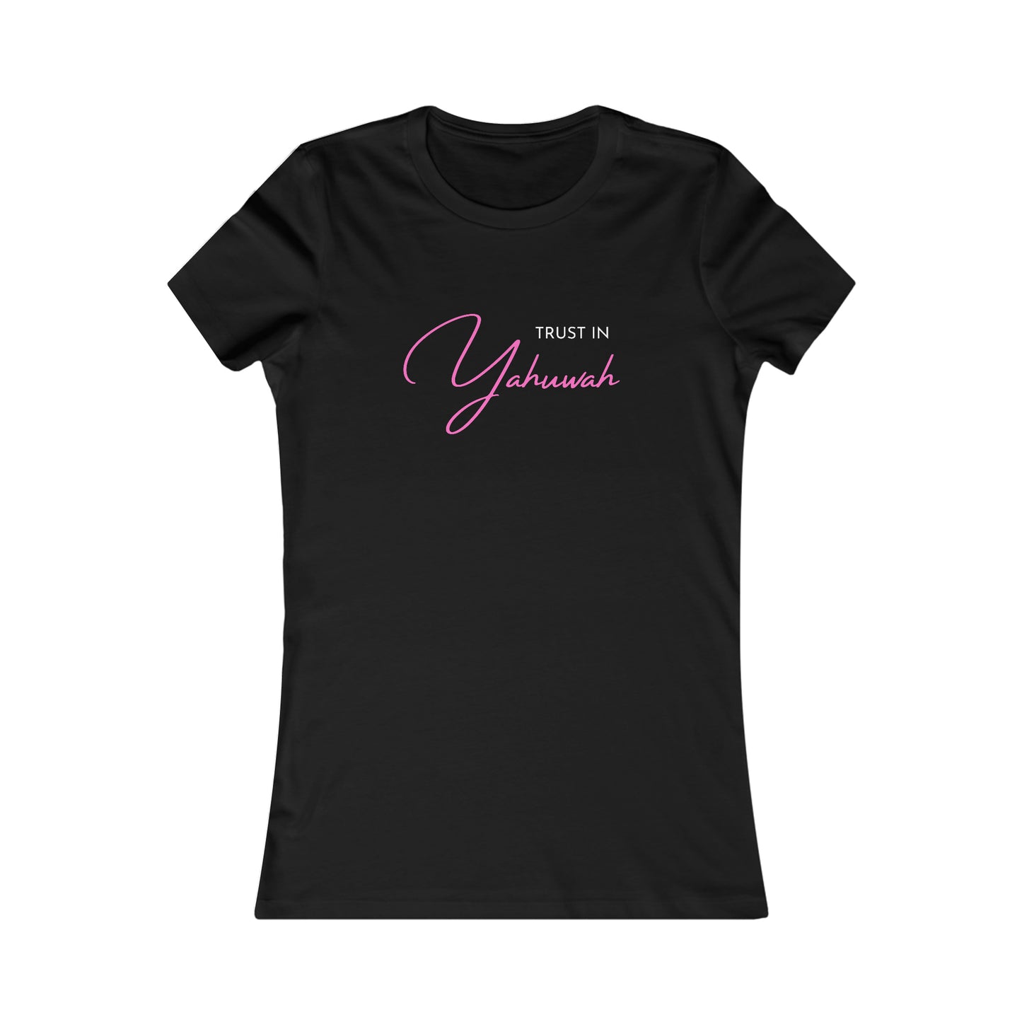 Trust in Yahuwah Women's Favorite Tee