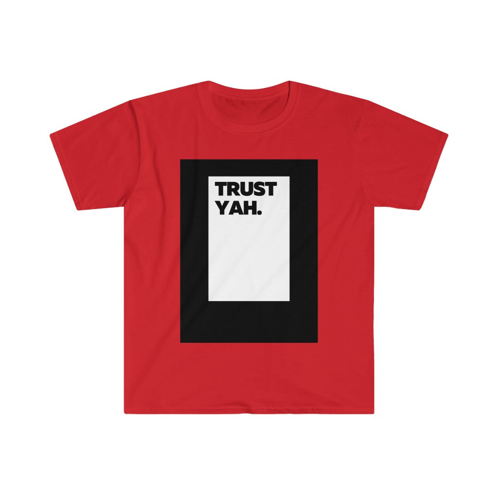 TRUST YAH Unisex Soft-style T-shirt